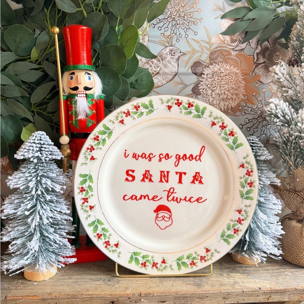 I was so good Santa came twice China plate!